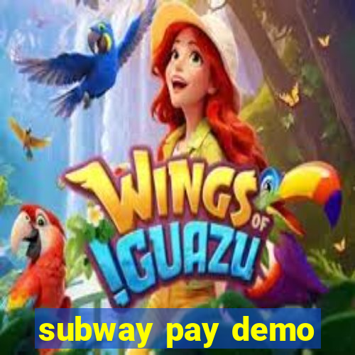 subway pay demo